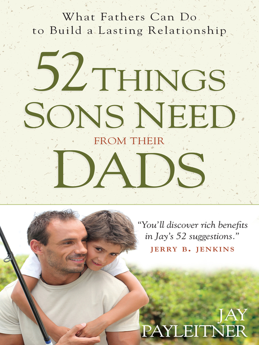 Title details for 52 Things Sons Need from Their Dads by Jay Payleitner - Available